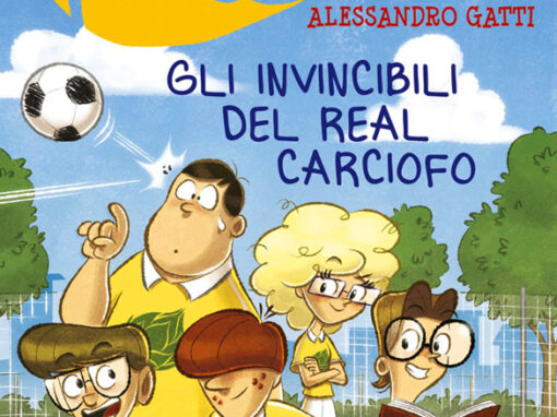 Gli invincibili del Real Carciofo<br><span style='color:#ff5600;font-size:12px;'>Children's book</span>